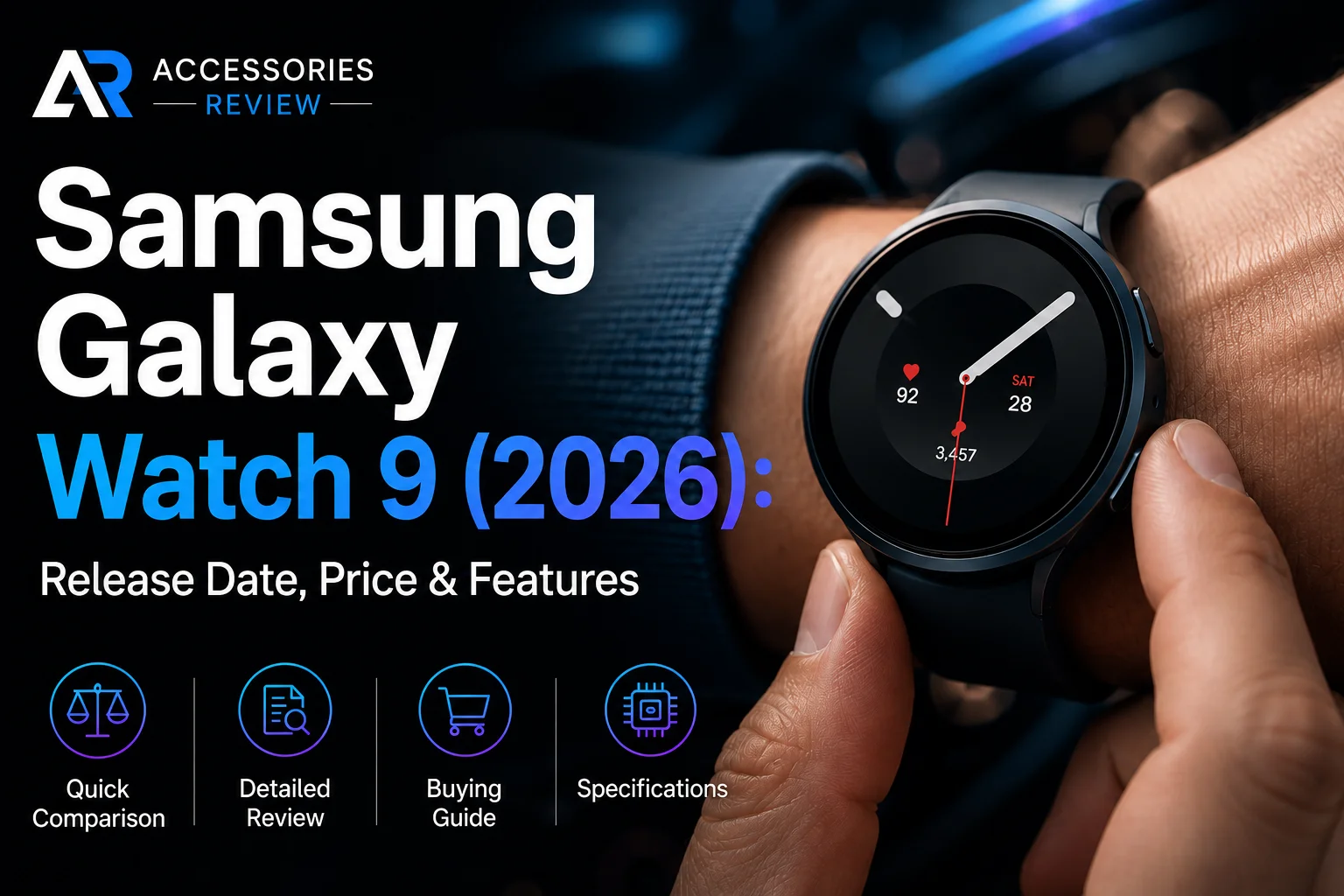 Samsung Galaxy Watch 9 (2026): Review, Features Price & Leaks